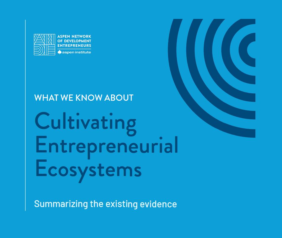 What We Know About: Cultivating Entrepreneurial Ecosystems - ANDE