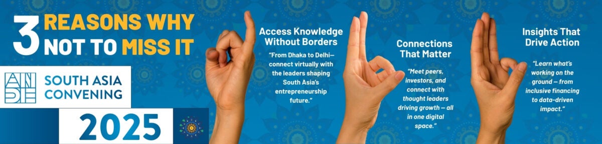 Three reasons whynot to miss the South Asia Convening:
Mudra 1 - Access Knowledge Without Borders
“From Dhaka to Delhi— connect virtually with the leaders shaping South Asia’s entrepreneurship future.”
Mudra 2, Connections 
That Matter
“Meet peers, investors, and connect with thought leaders driving growth — all in one digital space.”
Mudra 3, Insights That 
Drive Action
“Learn what’s working on the ground — from inclusive financing to data-driven impact.”